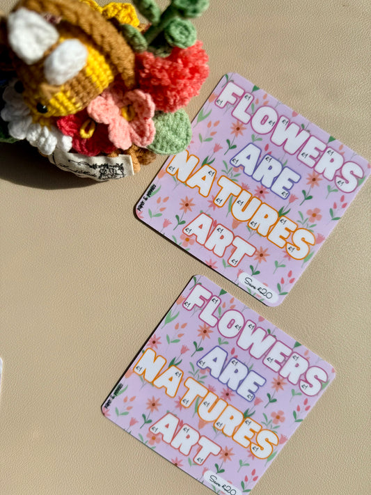 Flowers are natures art mini
